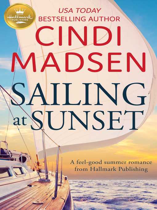 Title details for Sailing at Sunset by Cindi Madsen - Available